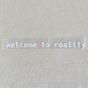 Термотрансфер Welcome to reality (15х1,2 см) Белый матовый