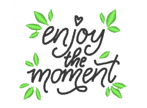 Вышивка "Enjoy moment"